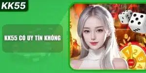 kk55-co-uy-tin-khong