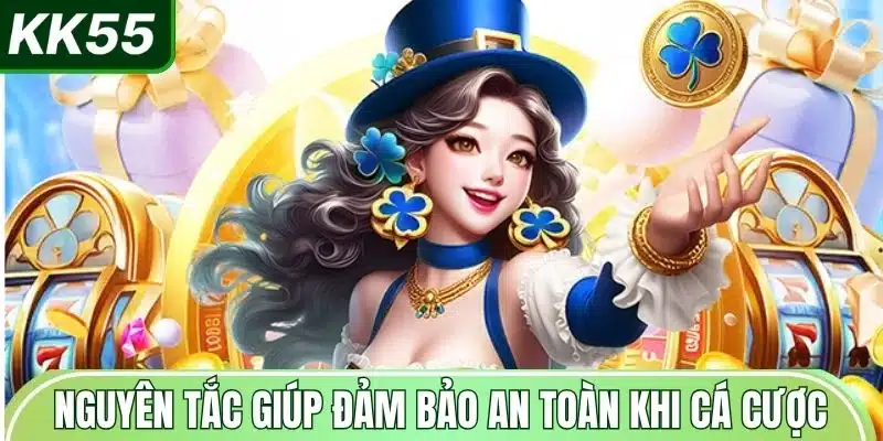 nguyen-tac-giup-dam-bao-an-toan-khi-ca-cuoc