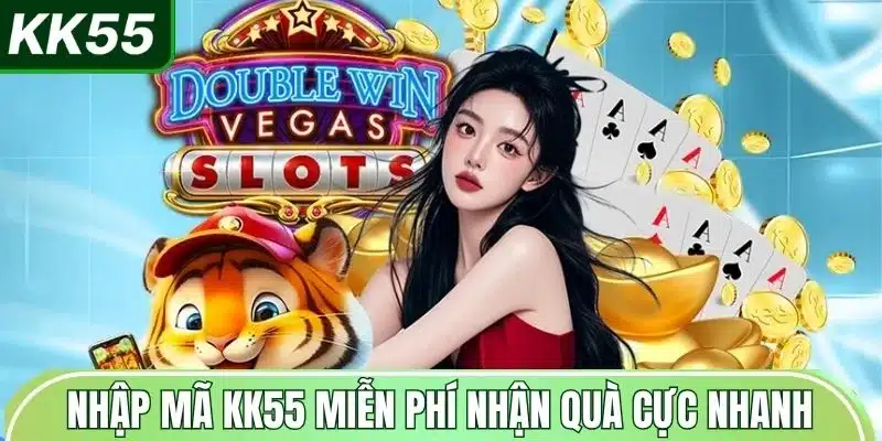 nhap-ma-kk55-mien-phi-nhan-qua-cuc-nhanh