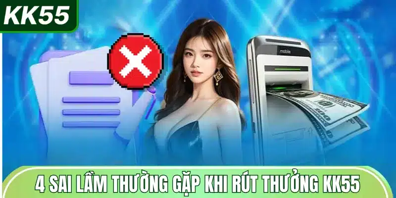 4-sai-lam-thuong-gap-khi-rut-thuong-kk55
