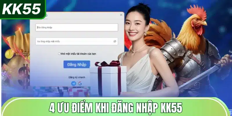 4-uu-diem-khi-dang-nhap-kk55