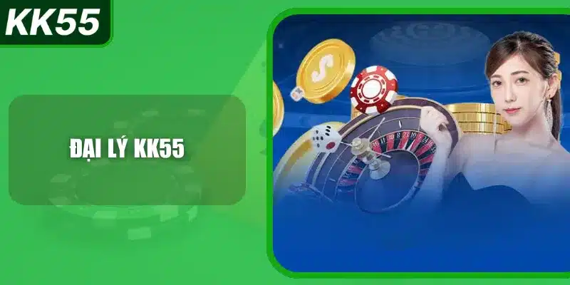 Đại lý KK55 - Siêu Hoa Hồng 65% 1 dai ly kk55
