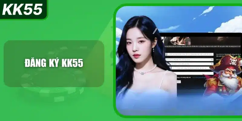 Đăng Ký KK55 - Đăng Ký Là Có Tiền 1 dang-ky-kk55