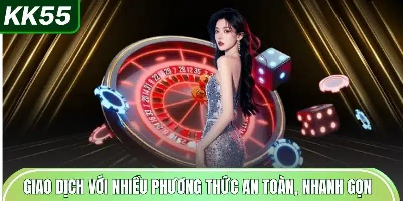 giao-dich-voi-nhieu-phuong-thuc-an-toan-nhanh-gon