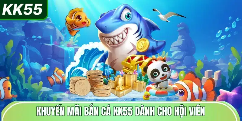 khuyen-mai-ban-ca-kk55-danh-cho-hoi-vien