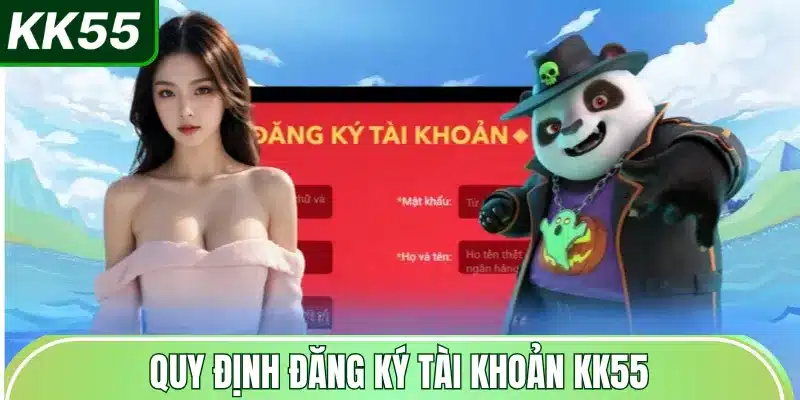 quy-dinh-dang-ky-tai-khoan-kk55