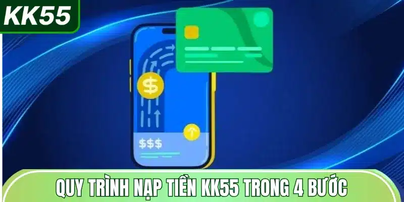 quy-trinh-nap-tien-kk55-trong-4-buoc