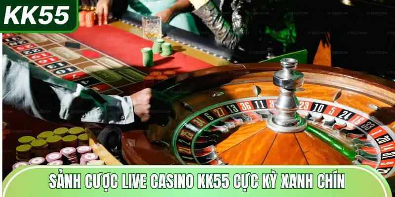 Live Casino KK55 - Đỉnh Cao & Chuyên Nghiệp 1 sanh-cuoc-live-casino-kk55-cuc-ky-xanh-chin