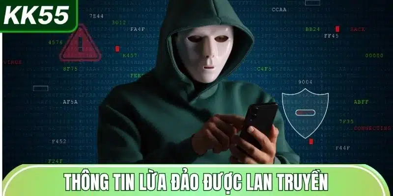 thong-tin-kk55-co-lua-dao-khong-duoc-lan-truyen