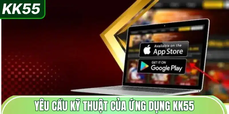 yeu-cau-ky-thuat-cua-ung-dung-kk55